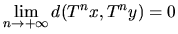 $\displaystyle\lim_{n\to +\infty} d(T^n
 x,T^n y)=0$